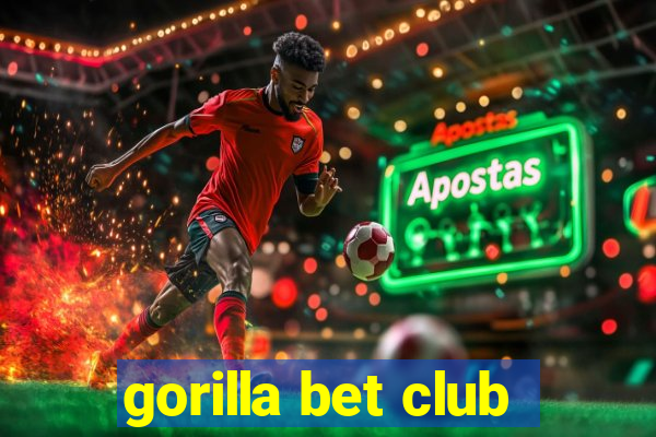 gorilla bet club